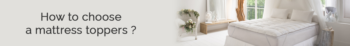 How to choose a mattress toppers ?